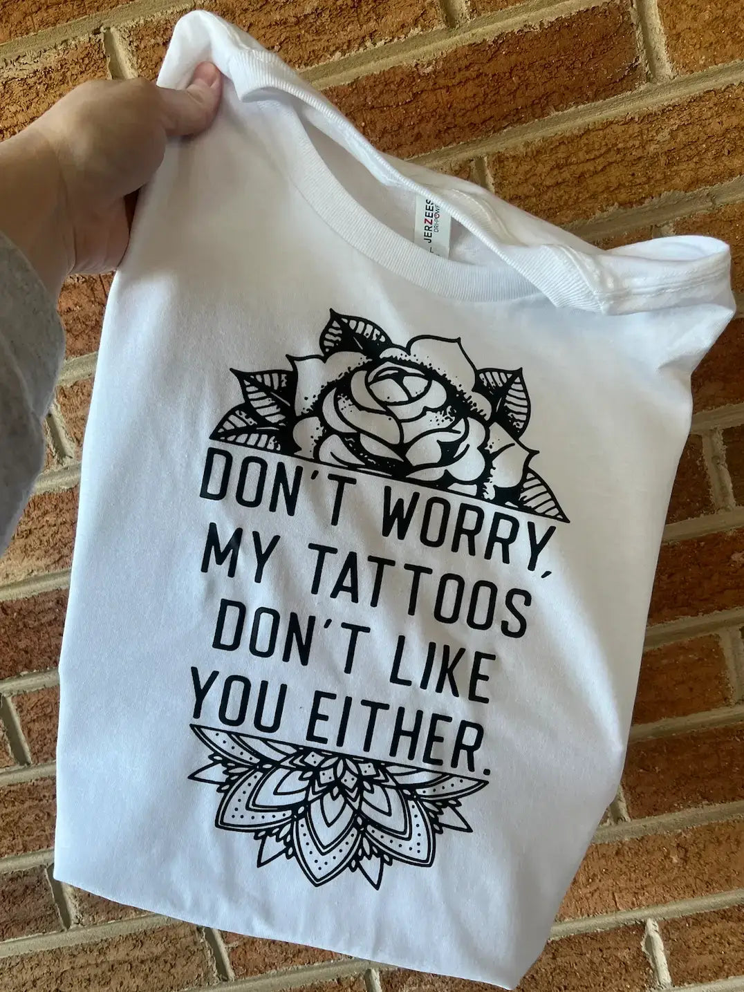 My Tattoos Don't Like You Graphic Tee