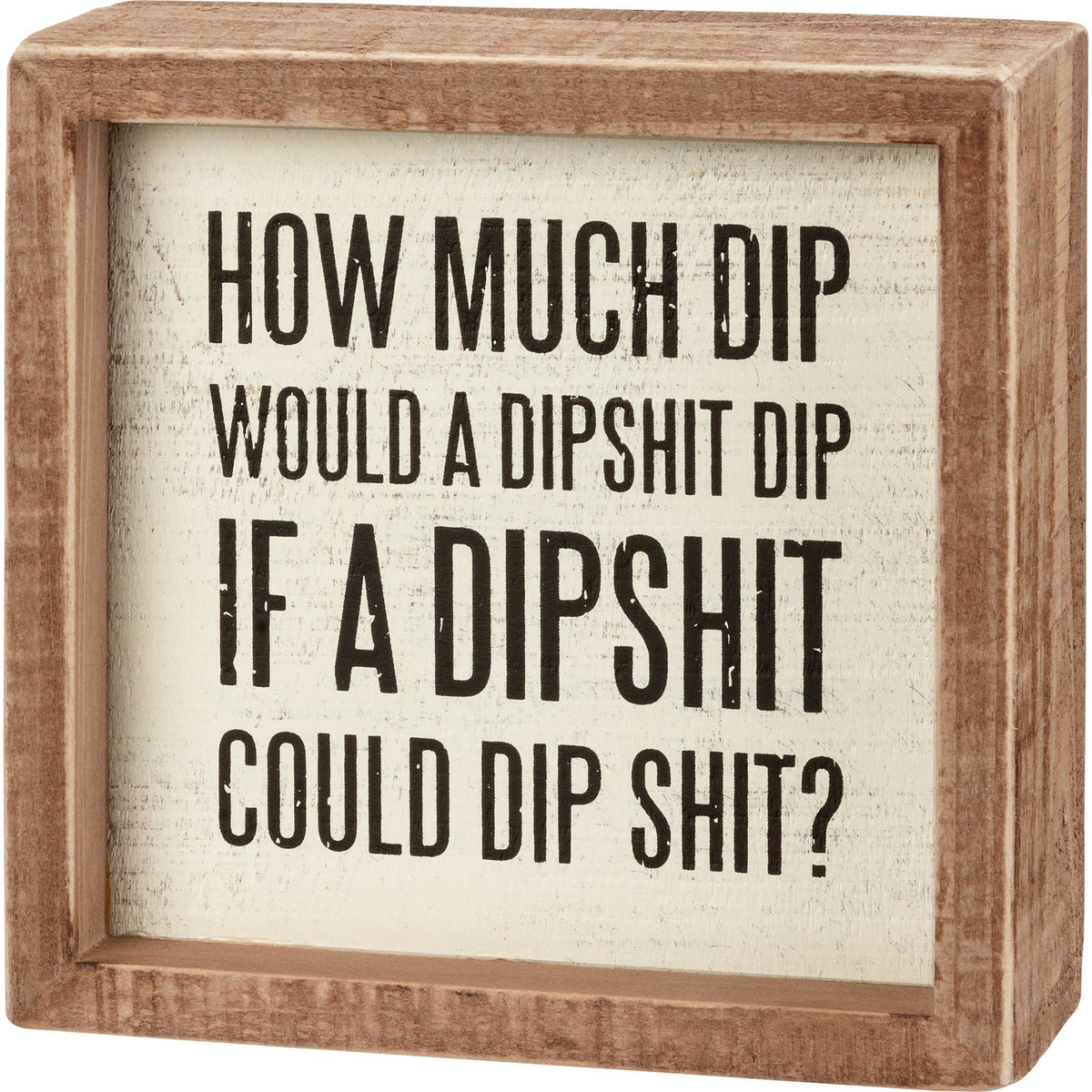 Wooden box sign with humorous text on a white background
